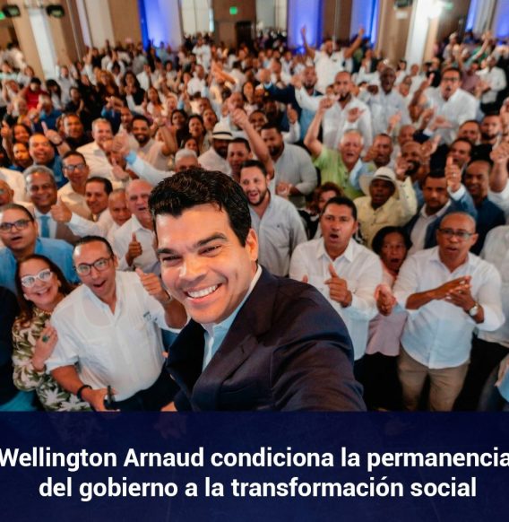 Wellington Arnaud: “La garantía de continuidad es transformar la vida de cada dominicano